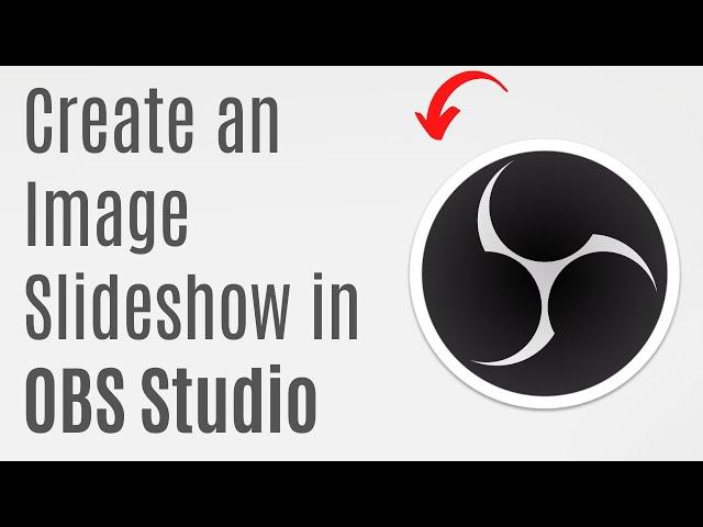 How to Create an Image Slideshow in OBS Studio