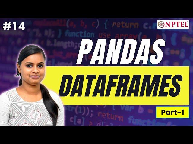 #14 Pandas Dataframes | Part I | Python for Data Science