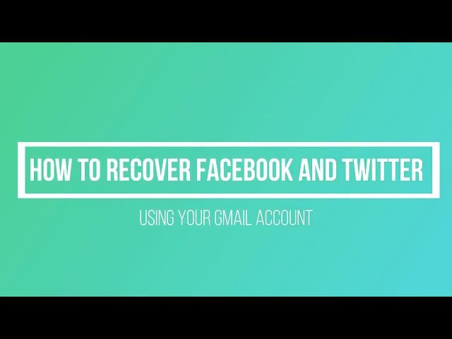 How to recover Facebook and Twitter using your Gmail account