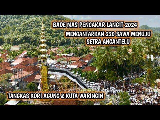 LUAR BIASA Bade Mas Tangkas Kori Agung  Kuta Waringin Antar 220 Sawa Menuju Setra Antiga Karangasem