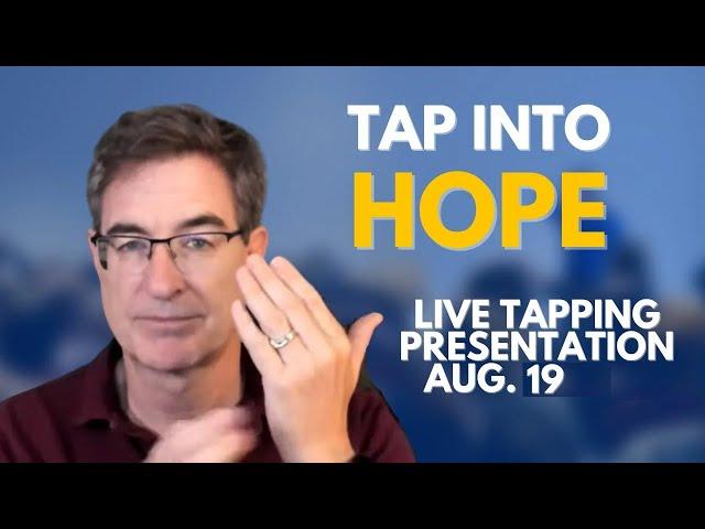 Tap into Hope - Day Two - Live Tapping with Brad Yates