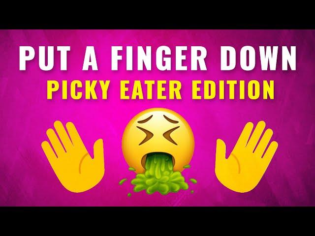 Put A Finger Down⬇️ | Picky Eater Edition