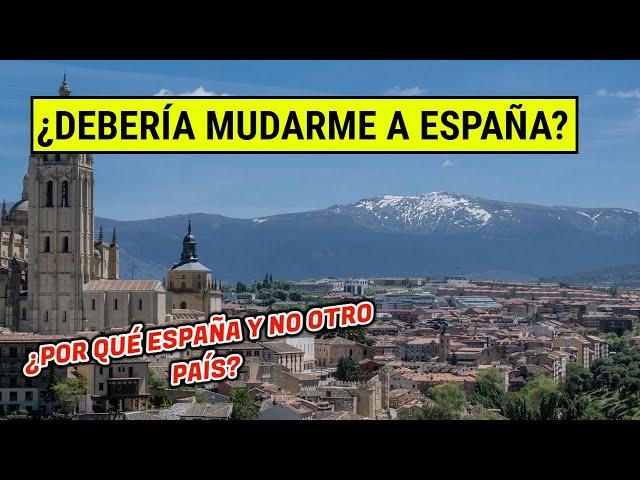 7 RAZONES para vivir en ESPAÑA | Emigrar a España