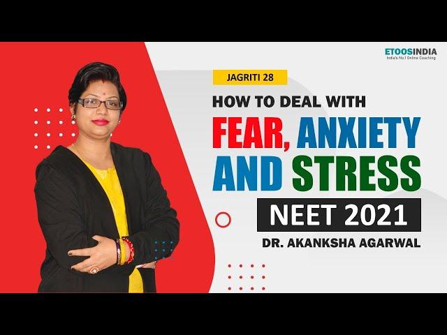 Jagriti 28: How to deal with Fear, Anxiety and Stress | NEET 2021 Preparation | Biology by AA Mam