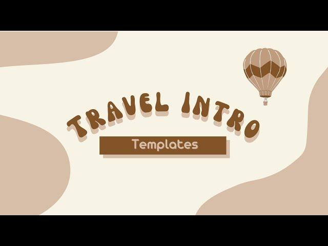 AESTHETIC TRAVEL INTRO TEMPLATES | Free aesthetic intro template