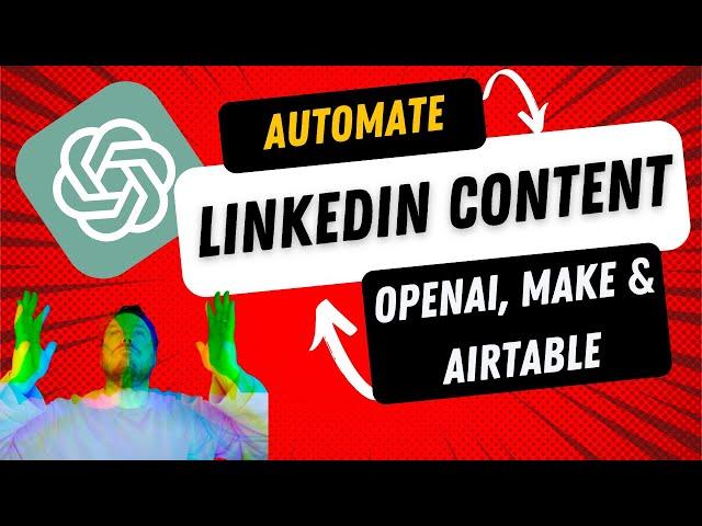 Automated LINKEDIN content with OpenAi, Airtable & Make