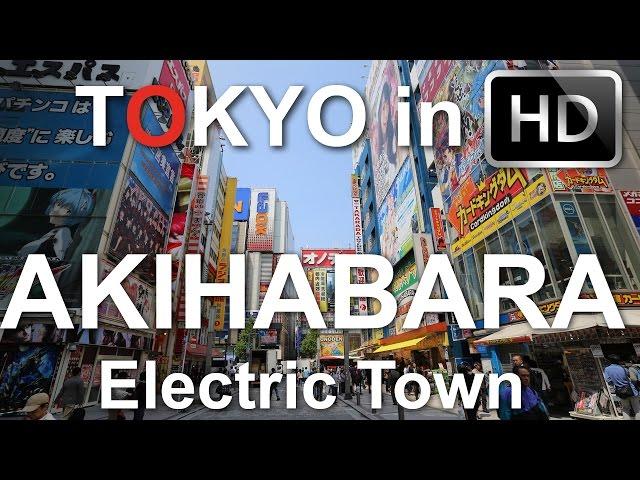 Akihabara's Electric Town - Tokyo in HD