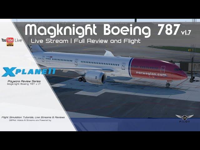 Magknight Boeing 787 v1.7 | Full Review and Flight | X-Plane 11