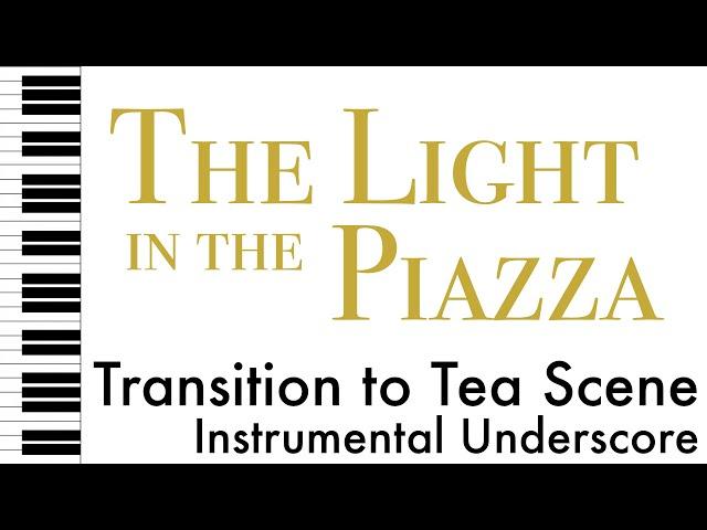 Transition to Tea Scene - The Light in the Piazza - Instrumental Underscore