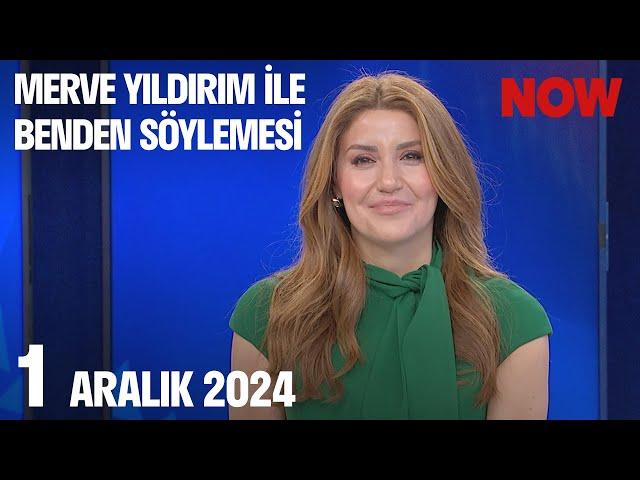 1 Aralık 2024 Merve Yıldırım ile Benden Söylemesi