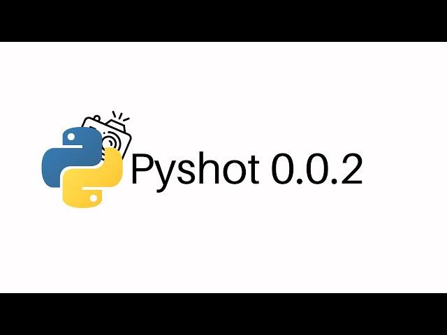 Pyshot 0.0.2 - Demo