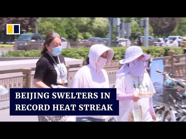 Beijing residents brace for scorching heat as temperatures exceed 40 degrees Celsius