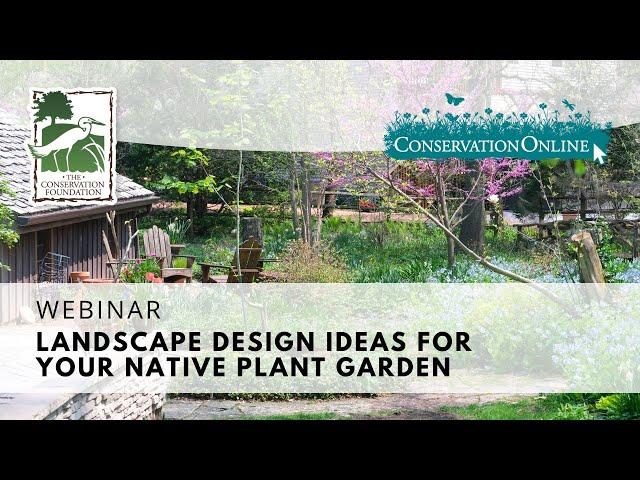 Landscaping Design Ideas for Your Native Plant Garden | Webinar