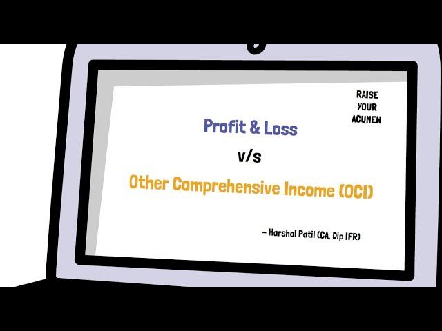 Profit & Loss v/s OCI - Understanding the logic!