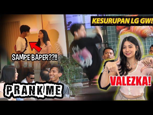 VALEZKA INI NGEBUAT GW KESURUPAN MULU!! CAPE BGT DAH! #PRANKME VALEZKA!