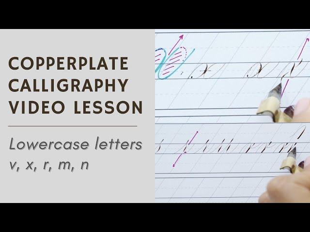 Copperplate Video Lesson - v, x, r, m, n