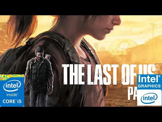 The Last of Us Part 1 on Intel HD Graphics |Intel UHD 620| i5-8250U|Thinkpad L480