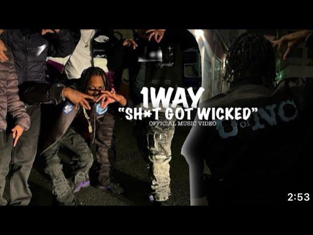 1way-shit got wicked(official video)