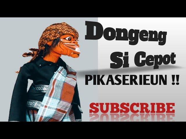 Dongeng Si Cepot PIKASERIEUN Nyeri kulit beuteung | Dongeng Sunda lucu Jawabarat