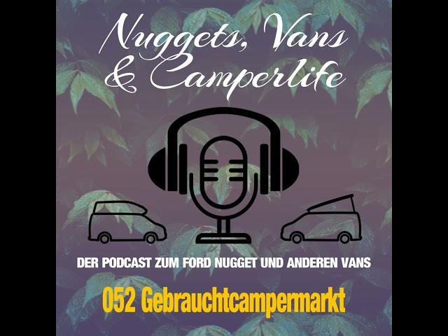 Nuggetpodcast Folge 052 – Was tut sich am Gebrauchtcampermarkt und unser Senf dazu.