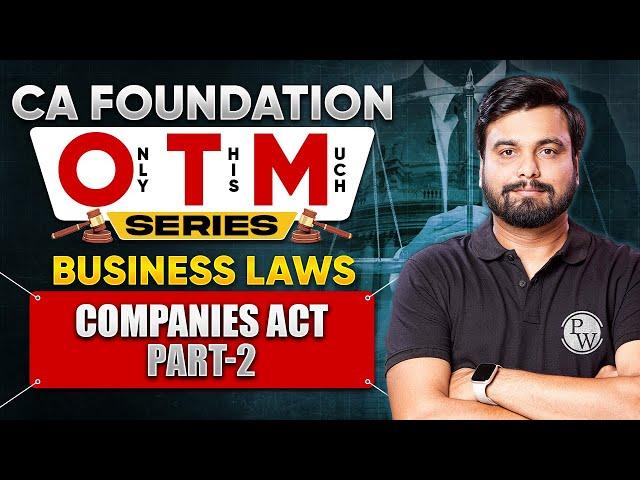 Business Laws: Companies Act (Part 2) || CA Foundation Sep 2024 || OTM Series