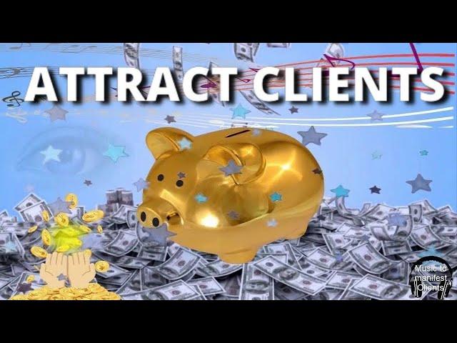 CLIENTS  Attract Customers and Money in 1 Day, Affirmations | Law of Attraction