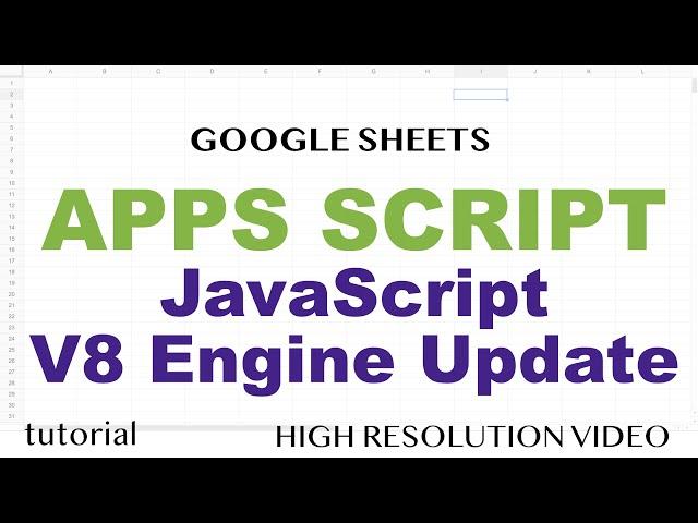 Google Apps Script JavaScript 2020 Update - V8 Engine