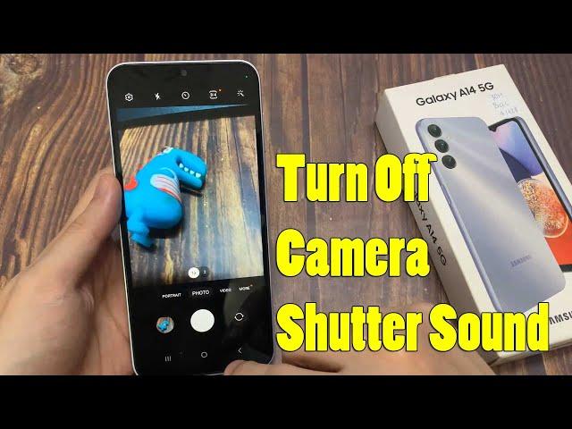 Samsung Galaxy A14: How to Turn Off Camera Shutter Sound