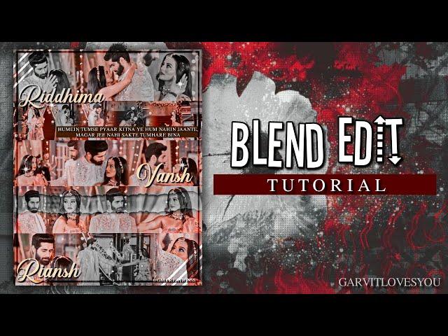 Blend Edit Tutorial | PicsArt Editing Tutorial | Easy Method | Garvitlovesyou