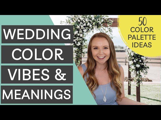 Wedding Color Vibes and Meanings & 50 Wedding Color Palette Ideas (Replay)