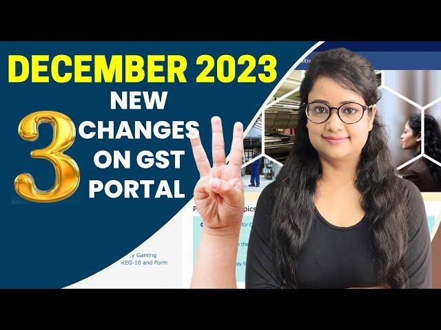 3 New GST Portal Changes in December 2023