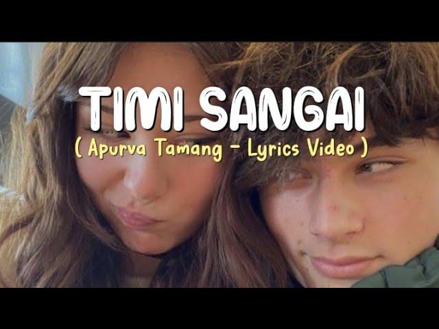 Timi Sangai - Apurva Tamang [ Lyrics Video ]