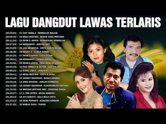 Kumpulan Lagu Dangdut Lawas Kenangan TerlarisEvie Tamala, Mega Mustika, Imam S Arifin, Irma Erviana