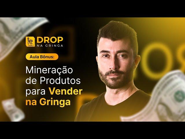 Como Minero Produtos Vencedores | Drop na Gringa