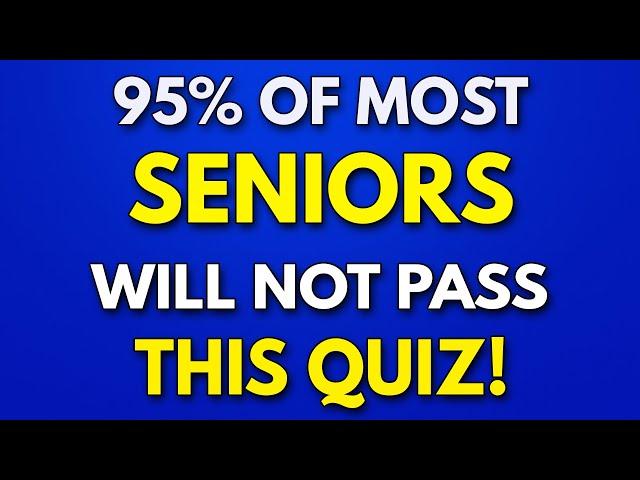 95% Of SENIORS Will FAIL This Trivia Quiz! - General Knowledge Quiz!