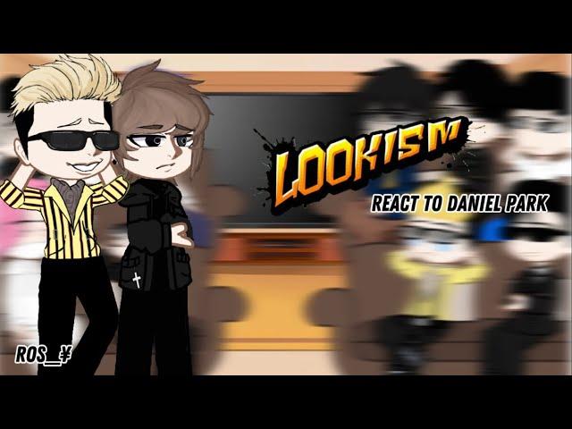 ️Lookism react to Daniel Park️ || 1/?