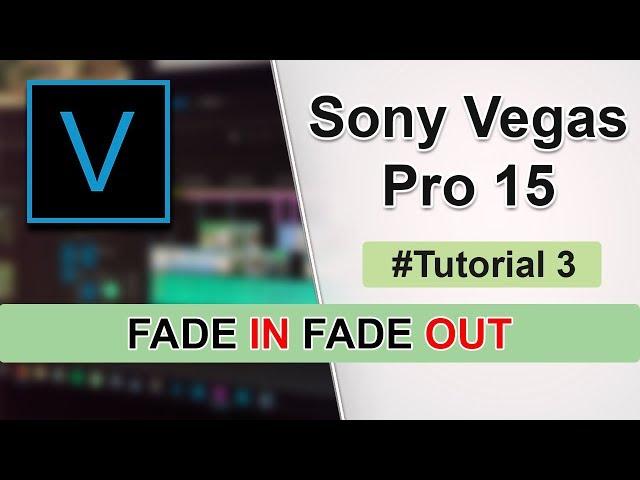 Fade in, Fade Out - Sony Vegas  Pro 15 #Tutorial 3