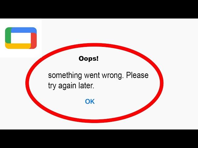 Fix Google Tv App Oops Something Went Wrong Error | Fix Google Tv something went wrong error |PSA 24