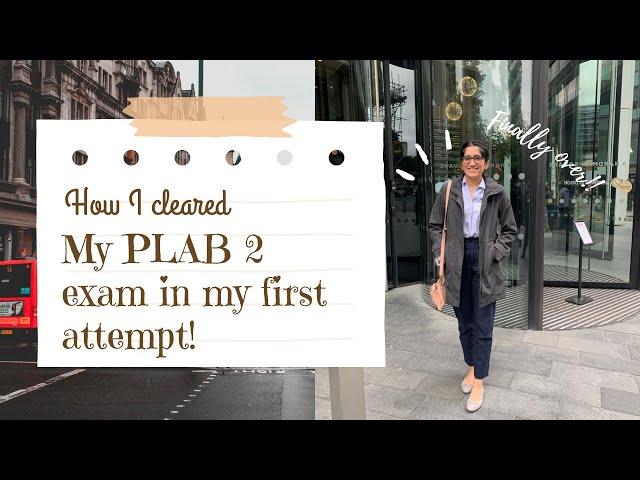 How I cleared My PLAB 2 exam in my first attempt | 2022