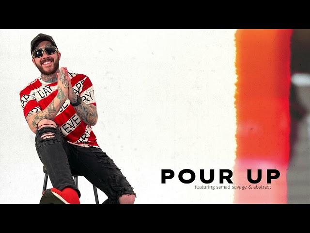 PFV - Pour Up (feat. Samad Savage & Abstract) Official Audio