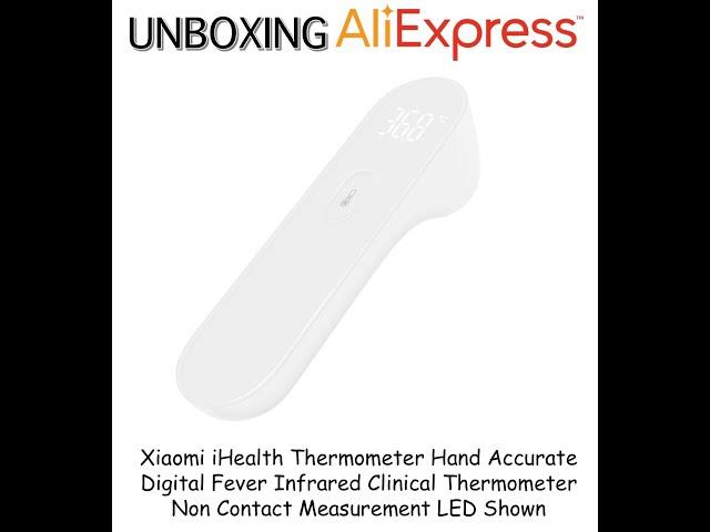 Xiaomi iHealth Thermometer Digital, Non Contact bought in AliExpress UNBOXING AND TEST