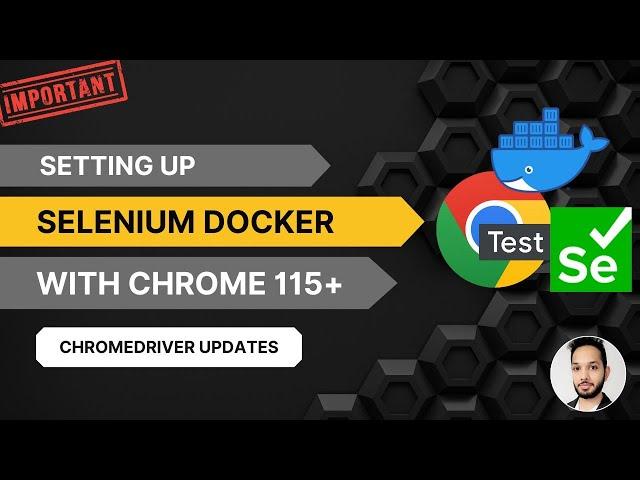 Setting Up Selenium Docker with Chrome 115 & 116: Navigating the Chromedriver Changes