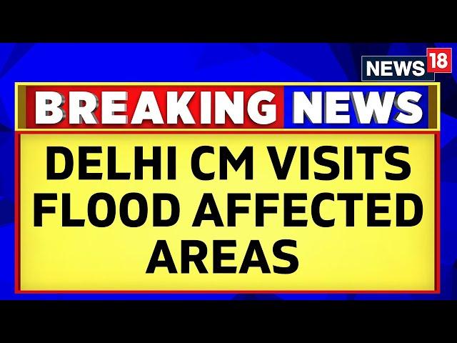 Delhi Rain | Yamuna Flood | Delhi CM Arvind Kejriwal Visits Flood Affected Area In Delhi | News18