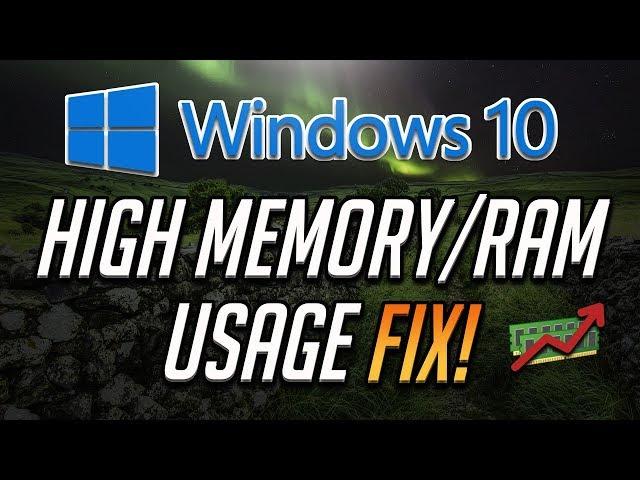 How To Fix High Memory/RAM Usage In Windows 10 [2024 Solution]