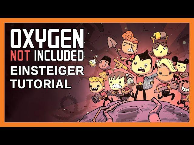 Oxygen Not Included  Tutorial / Guide für Einsteiger - 1 - Deutsch