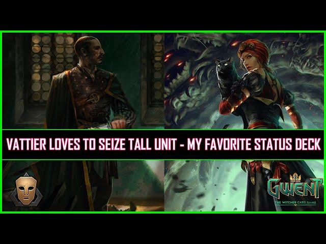 Gwent | Vattier Loves To Seize Tall Unit | My Favorite Imposter Status Deck!