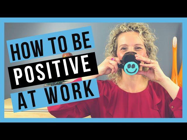 Positive Attitude at Work [STAY POSITIVE AT WORK]