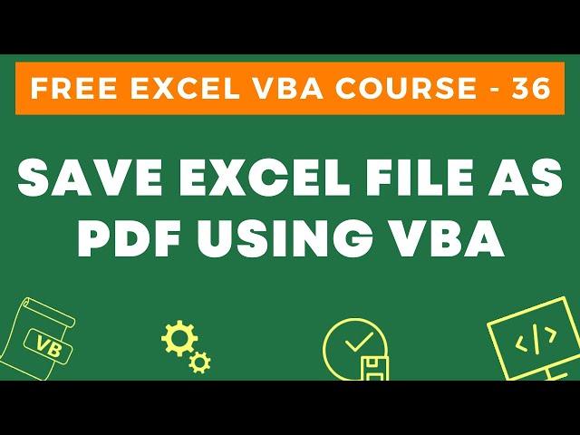 Free Excel VBA Course #36 - Save Excel File as PDF using VBA (Entire Workbook or Individual Sheet)