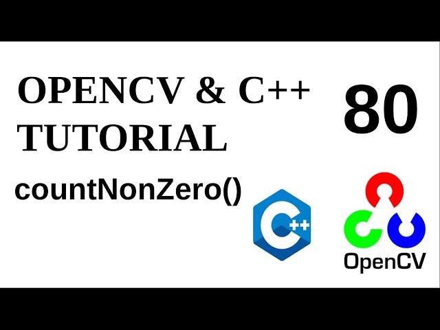 OPENCV & C++ TUTORIALS  - 80 | countNonZero() | Number of non-zero pixels inside an image