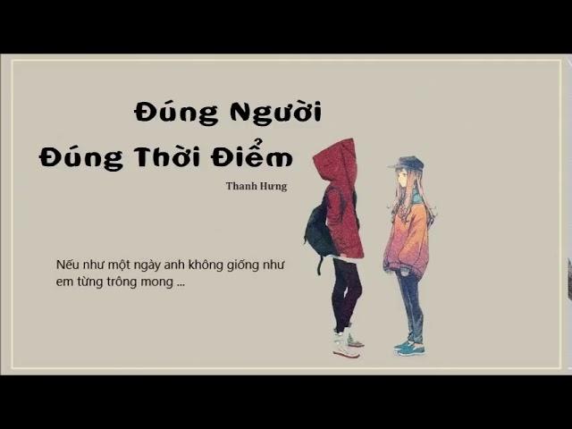 Đúng Người Đúng Thời Điểm - Thanh Hưng || Lyrics Audio